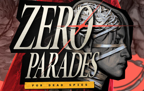 ZERO PARADES: For Dead Spies